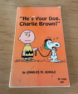 “He’s your Dog, Charlie Brown
