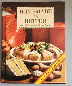 Homemade is Better from Tupperware Home Parties