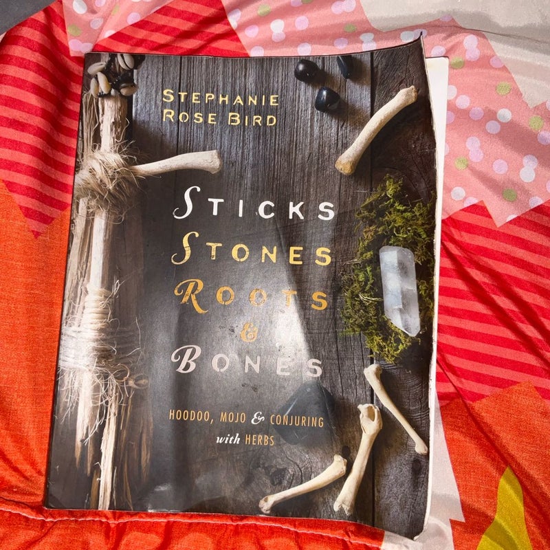 Sticks, Stones, Roots and Bones