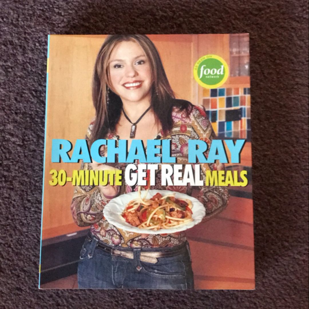 Rachael Ray's 30-Minute Get Real Meals