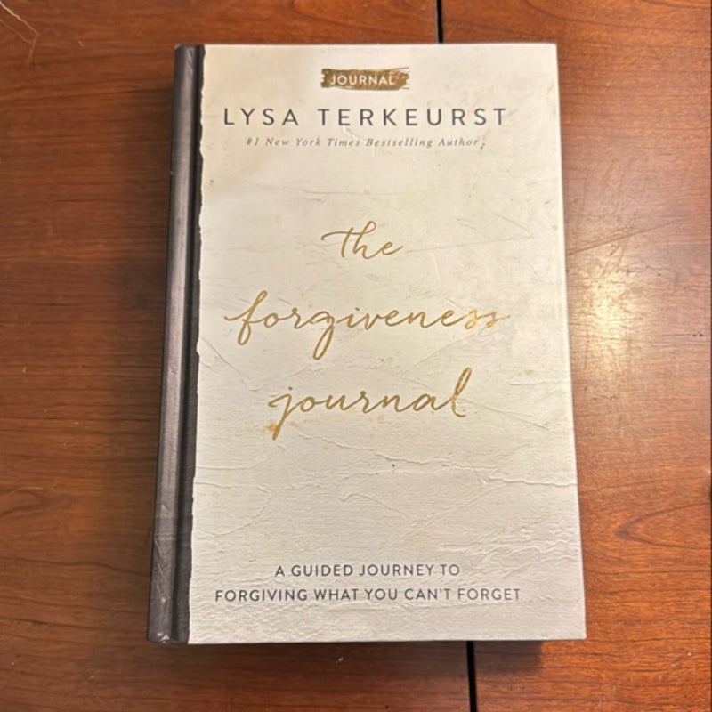 The Forgiveness Journal: a Guided Journey to Forgiving What You Can't Forget