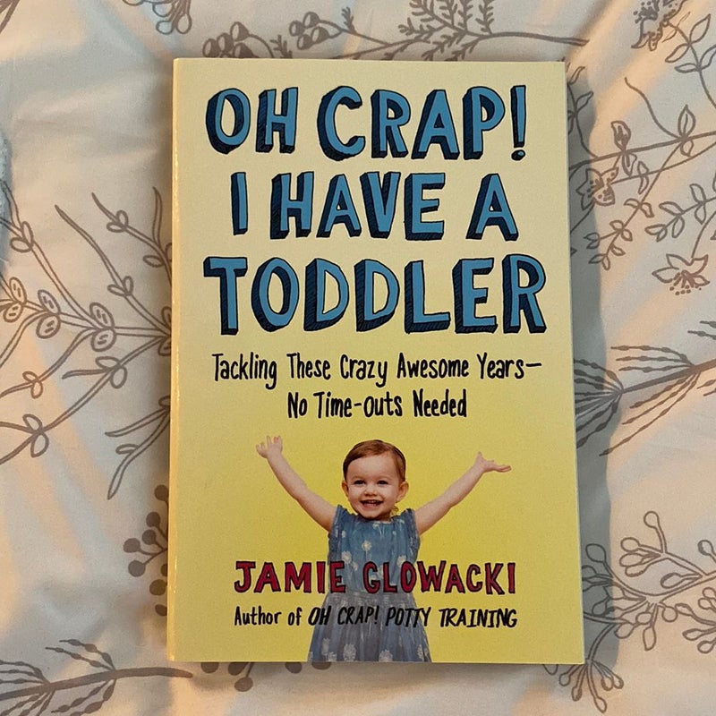 Oh Crap! I Have a Toddler