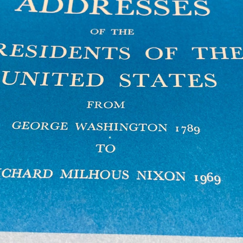 INAUGURAL ADDRESSES OF THE PRESIDENTS OF THE UNITED STATES FROM GEORGE WASHINGTON 1789 TO RICHARD MILHOUS NIXON 1969