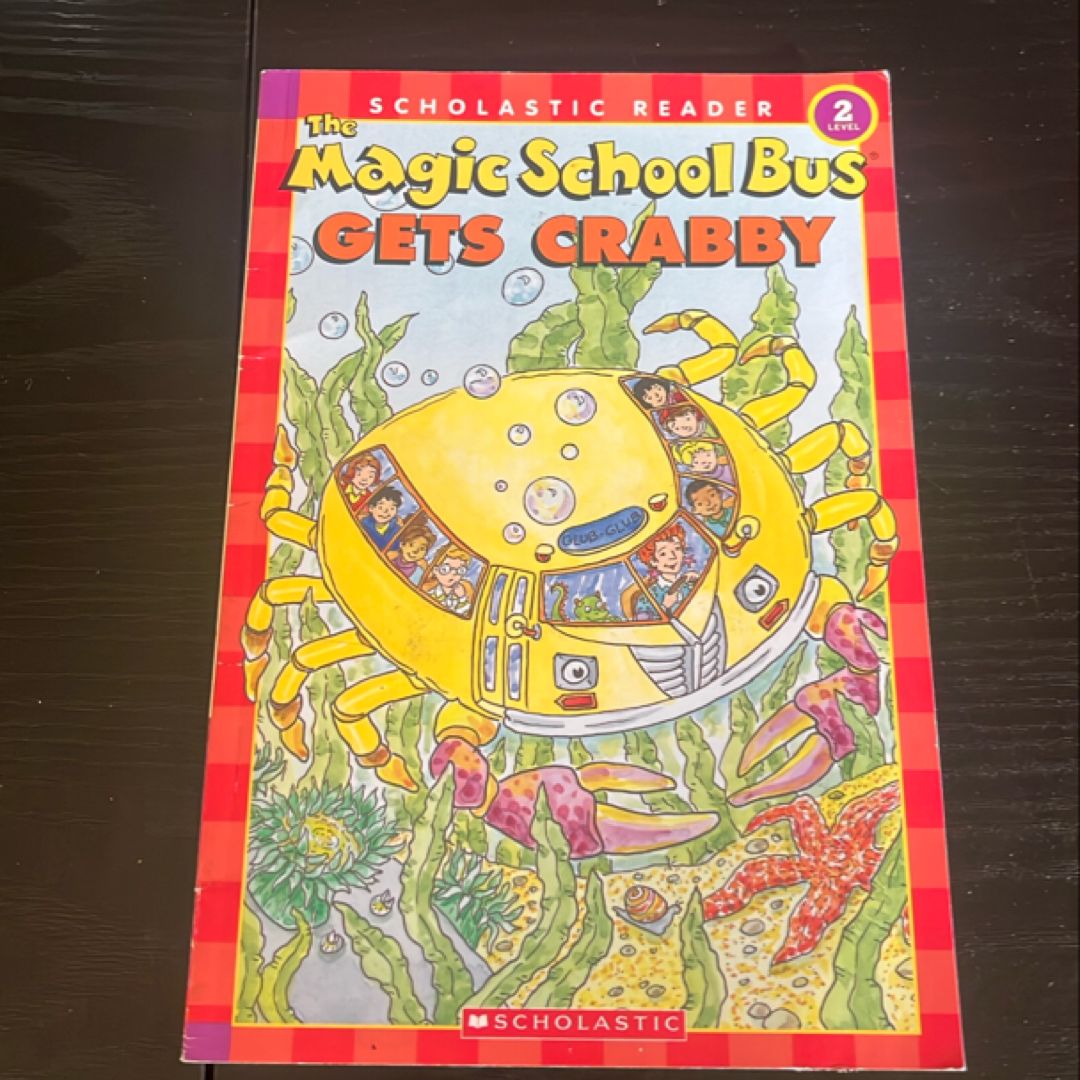 The Scholastic Reader Level 2: the Magic School Bus Gets Crabby