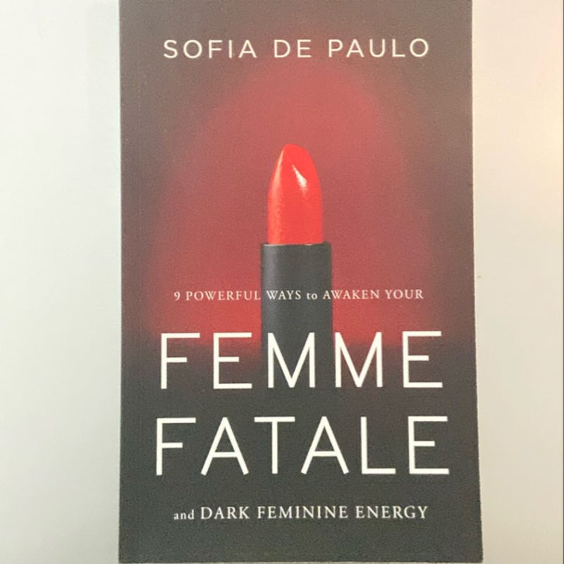 9 Powerful Ways to Awaken Your Femme Fatale and Dark Feminine Energy