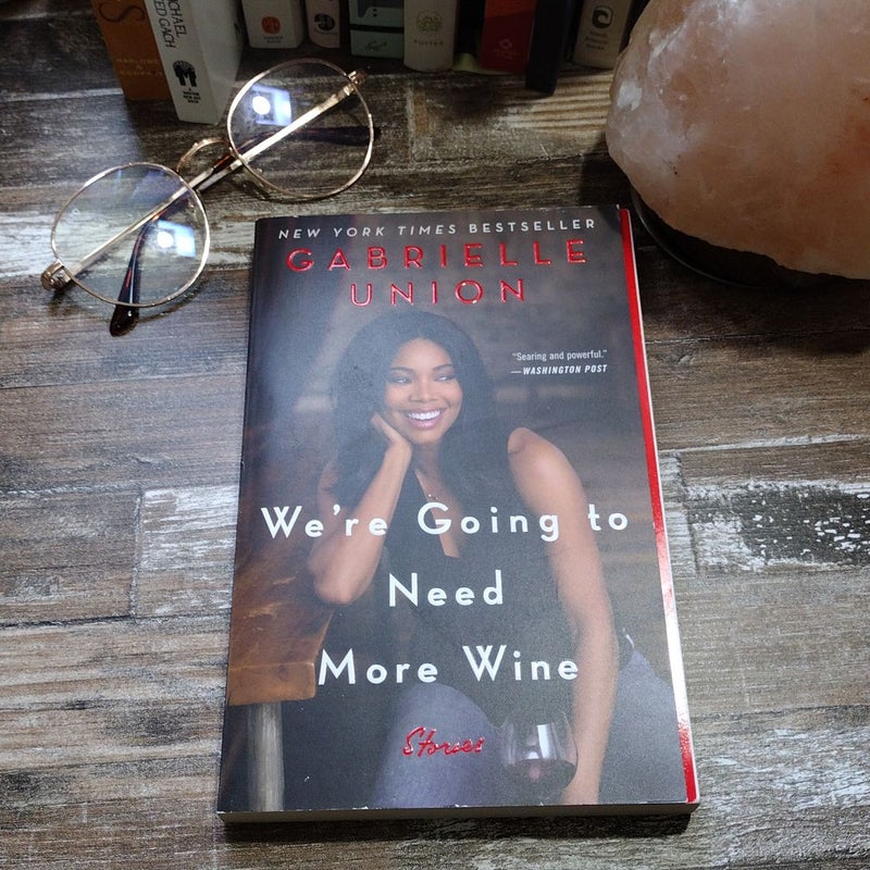 Book Review We're Going to Need More Wine by Gabrielle Union