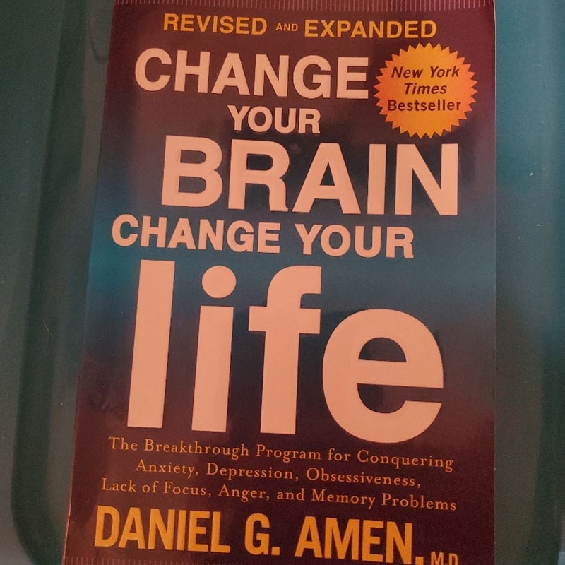 Change Your Brain, Change Your Life (Revised and Expanded)