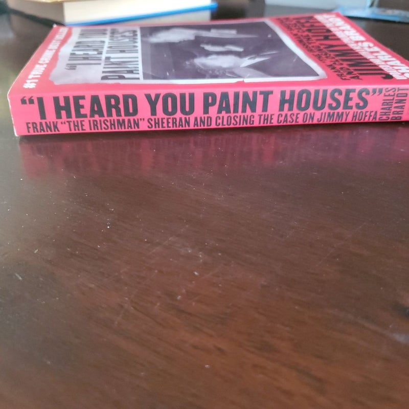 I Heard You Paint Houses