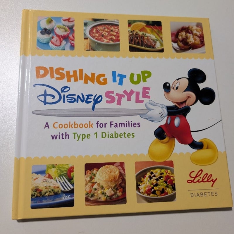 Dishing It up Disney Style Cookbook for Families with Type 1 Diabetes