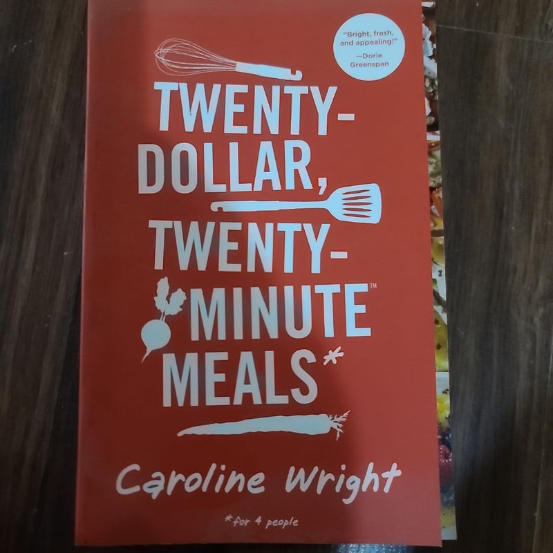 Twenty-Dollar, Twenty-Minute Meals