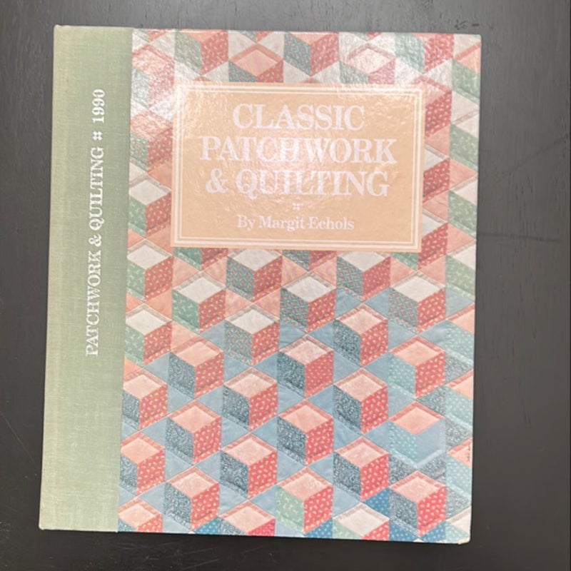 Classic Patchwork and Quilting