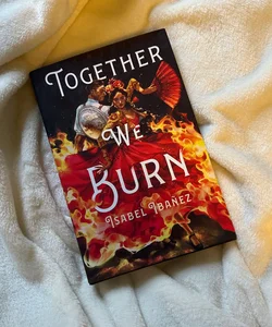 Together We Burn (Owlcrate Edition)