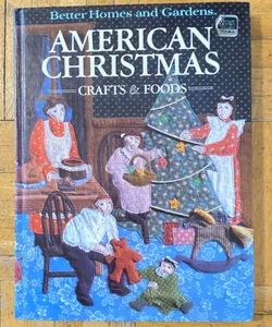 Better Homes and Gardens American Christmas Crafts and Foods