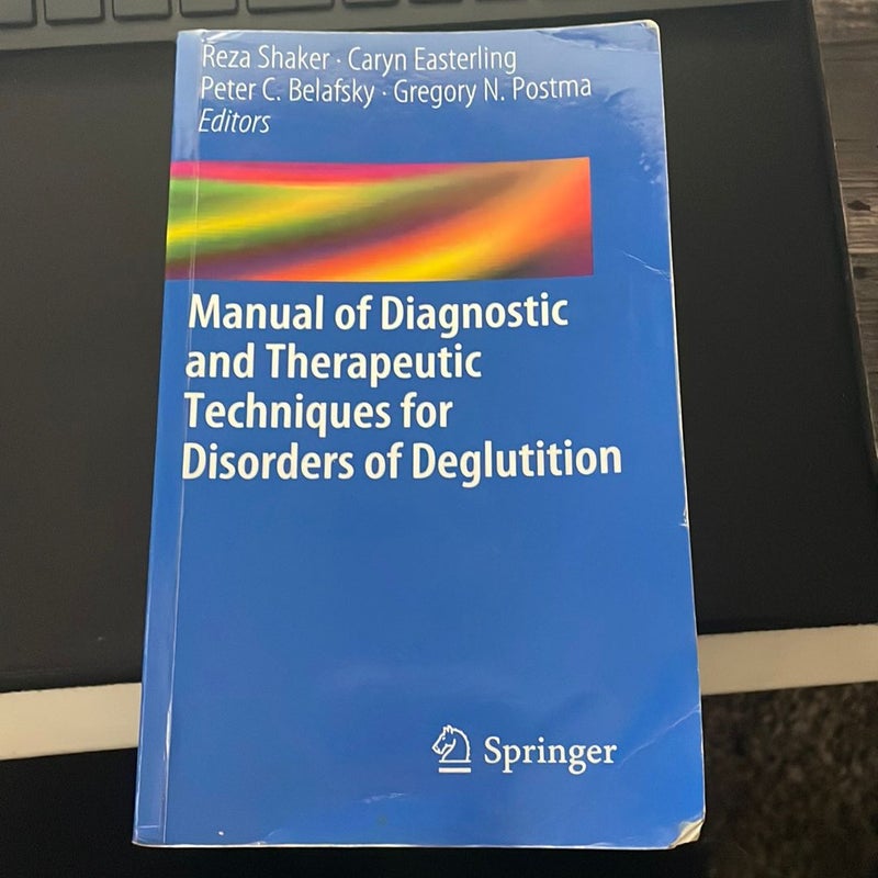 Manual of Diagnostic and Therapeutic Techniques for Disorders of Deglutition