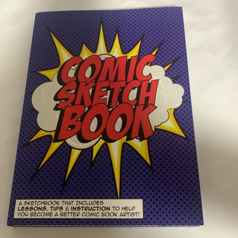 Comic Sketch Book, Includes Lessons, Tips and Instructions, for a Comic Book Art