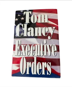 Executive Orders Book By Tom Claney