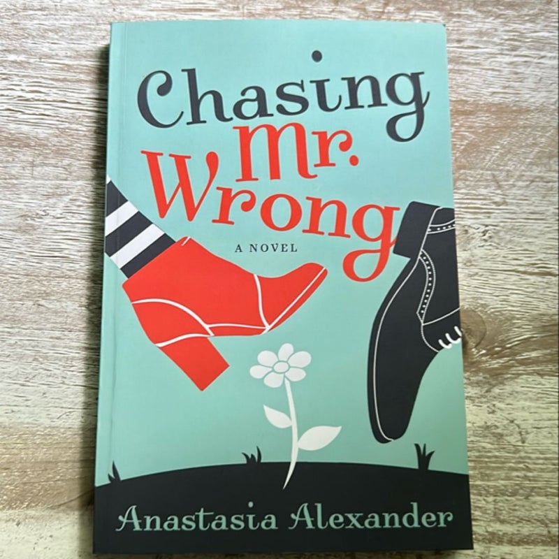 Chasing Mr. Wrong