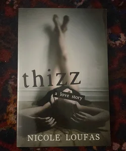 Thizz, a Love Story (Signed)