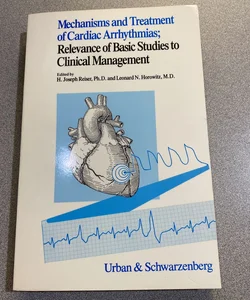 Mechanisms and Treatment of Cardiac Arrhythmias