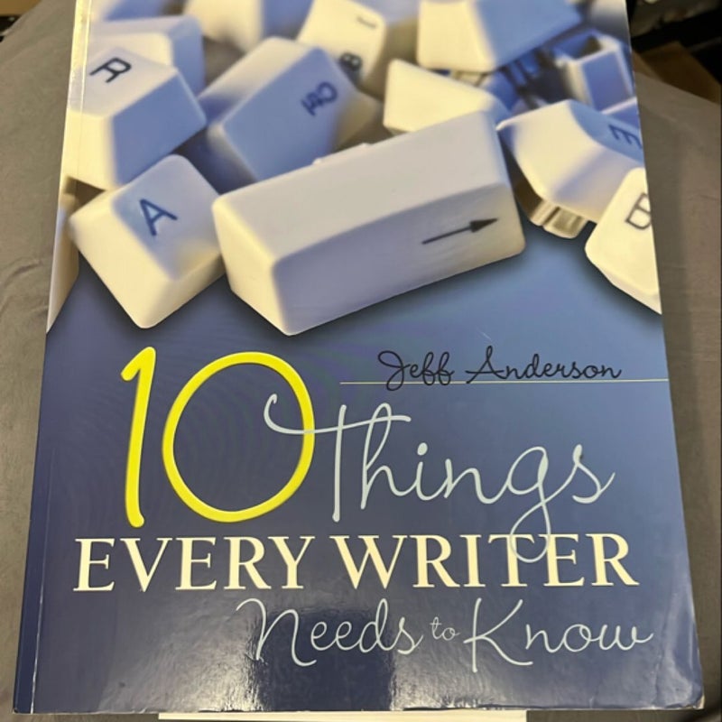 10 Things Every Writer Needs to Know