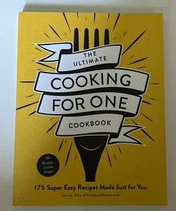 The Ultimate Cooking for One Cookbook