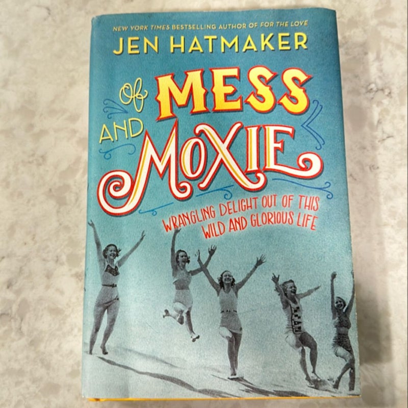 Of Mess and Moxie