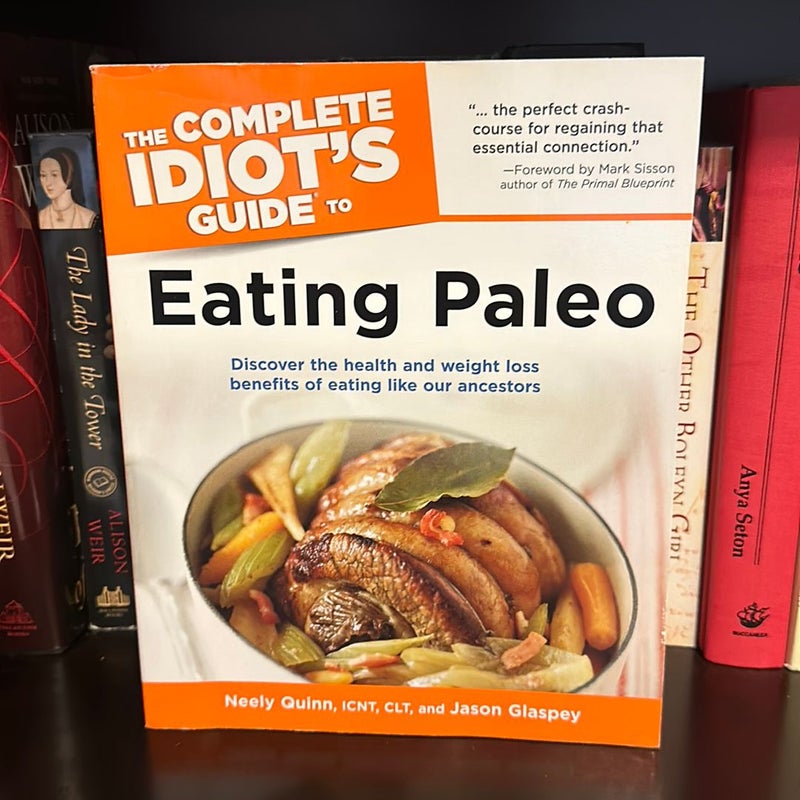 The Complete Idiot's Guide to Eating Paleo