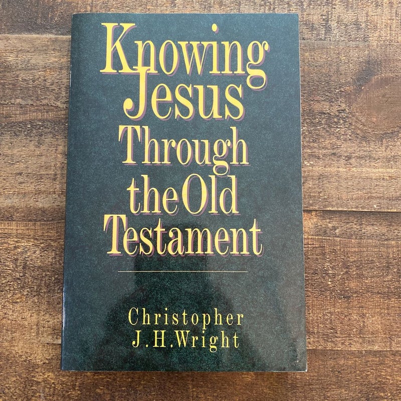 Knowing Jesus Through the Old Testament