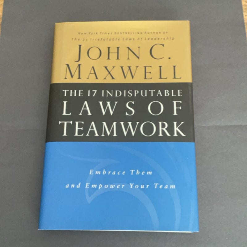 The 17 Indisputable Laws of Teamwork