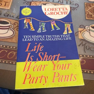 Life Is Short--Wear Your Party Pants