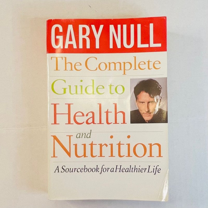 The Complete Guide to Health and Nutrition