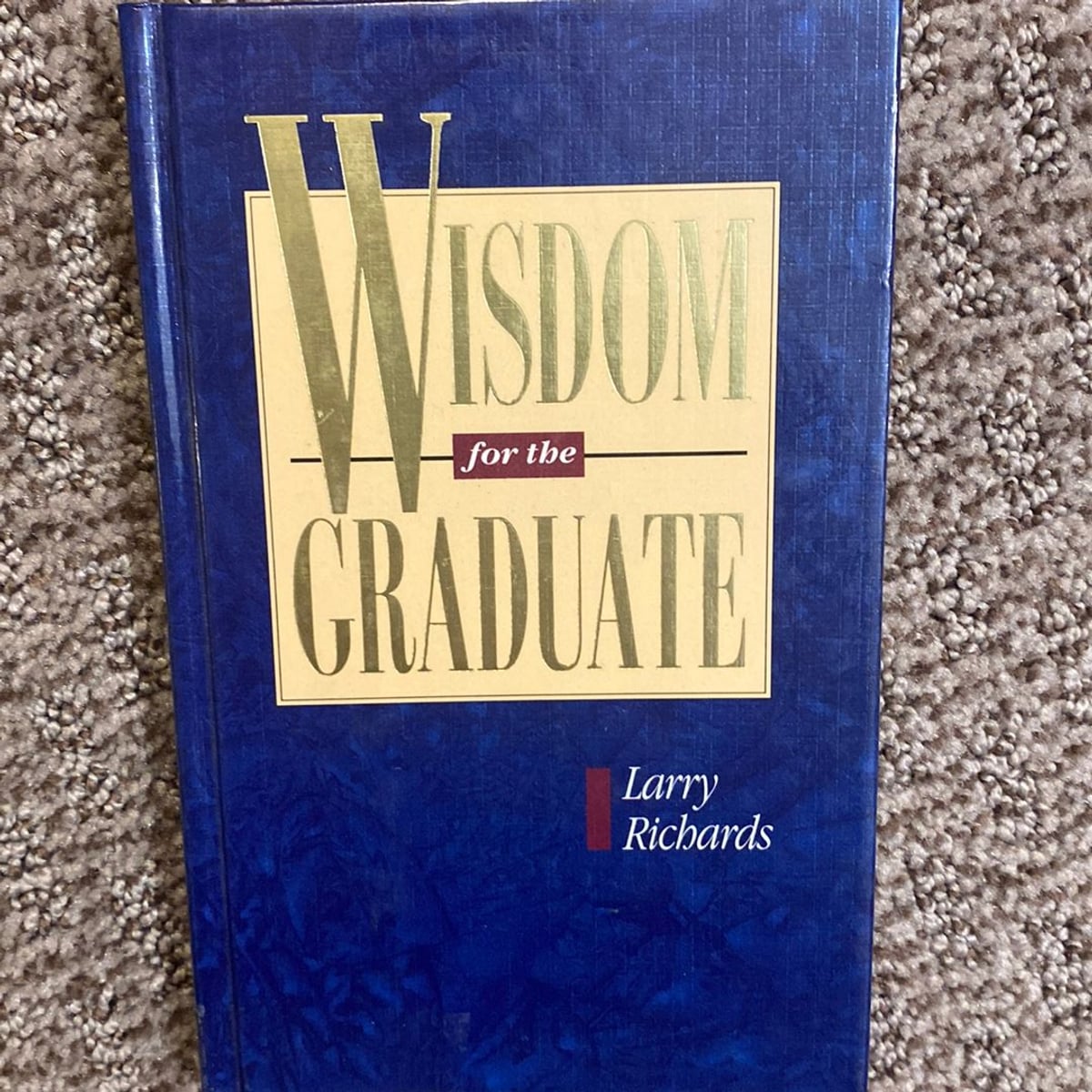 Wisdom for the Graduate by Larry Richards