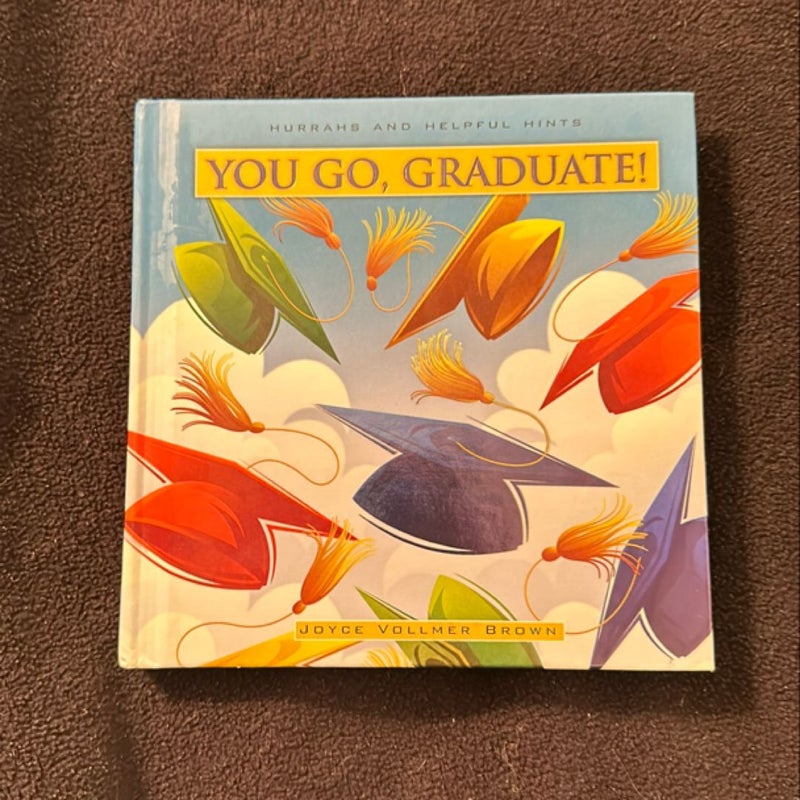 You Go, Graduate!