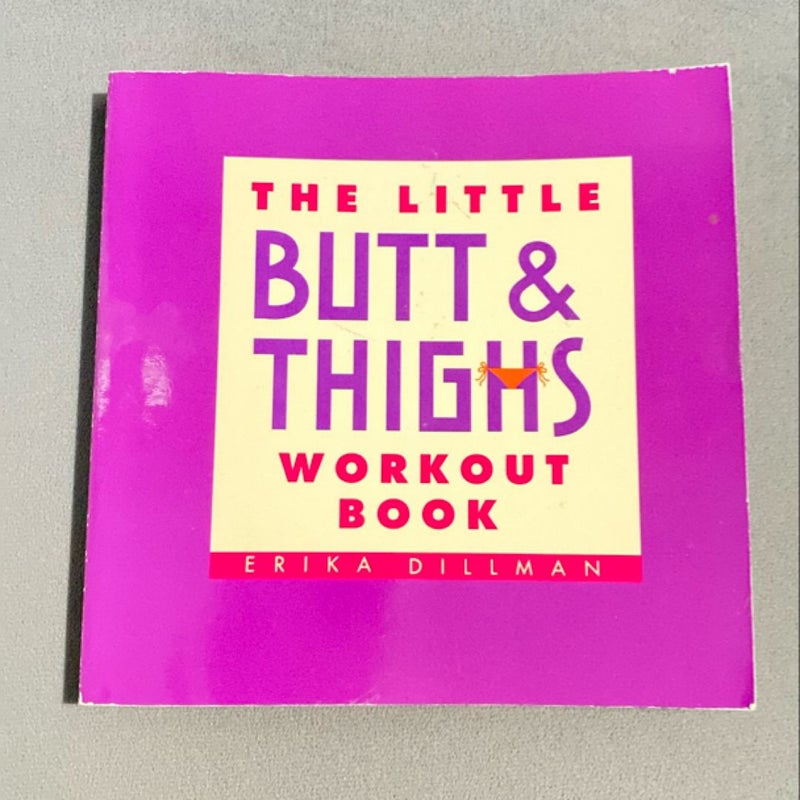 The Little Butt and Thighs Workout Book