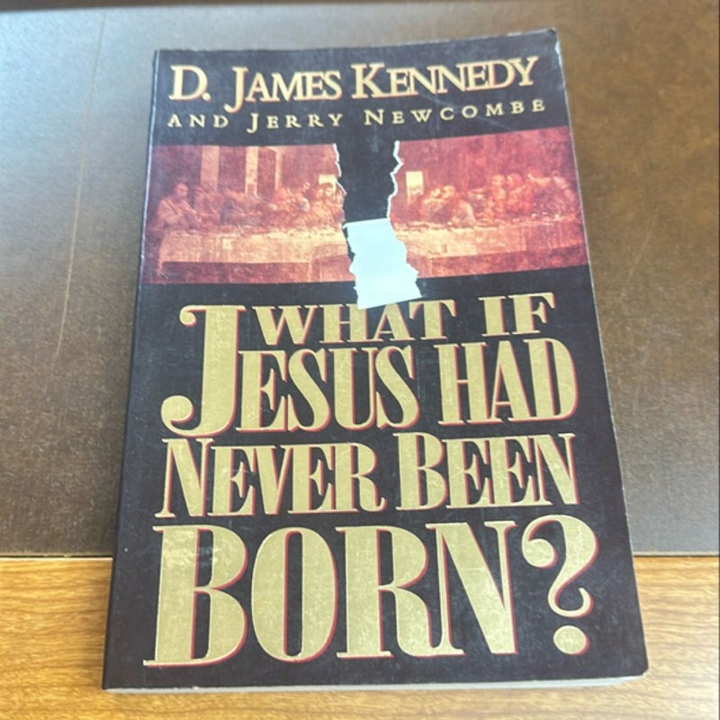 What If Jesus Had Never Been Born?