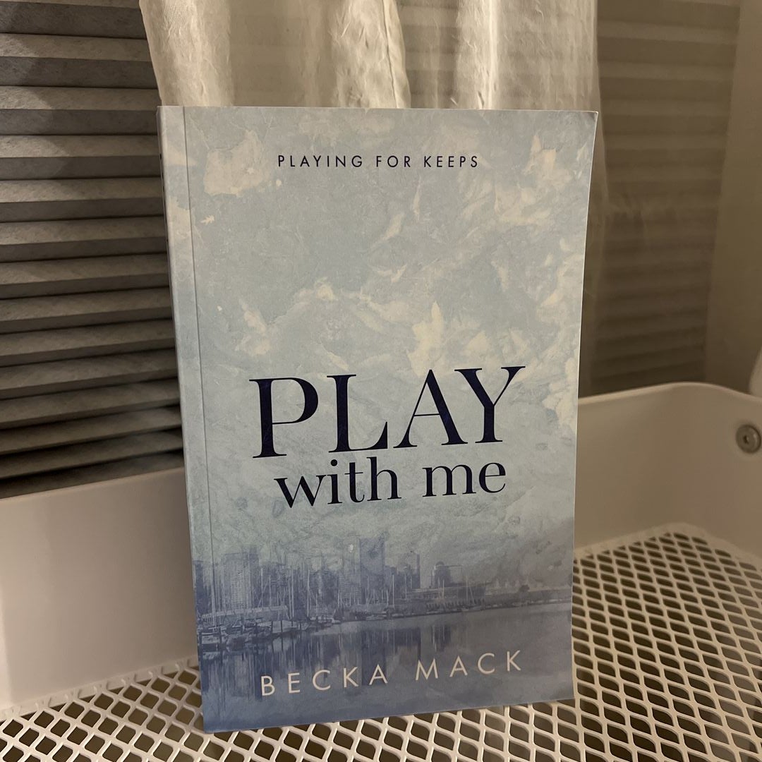 Play with Me (Special Edition) by Becka Mack, Paperback