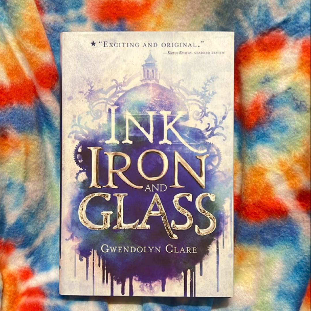 Ink, Iron, and Glass