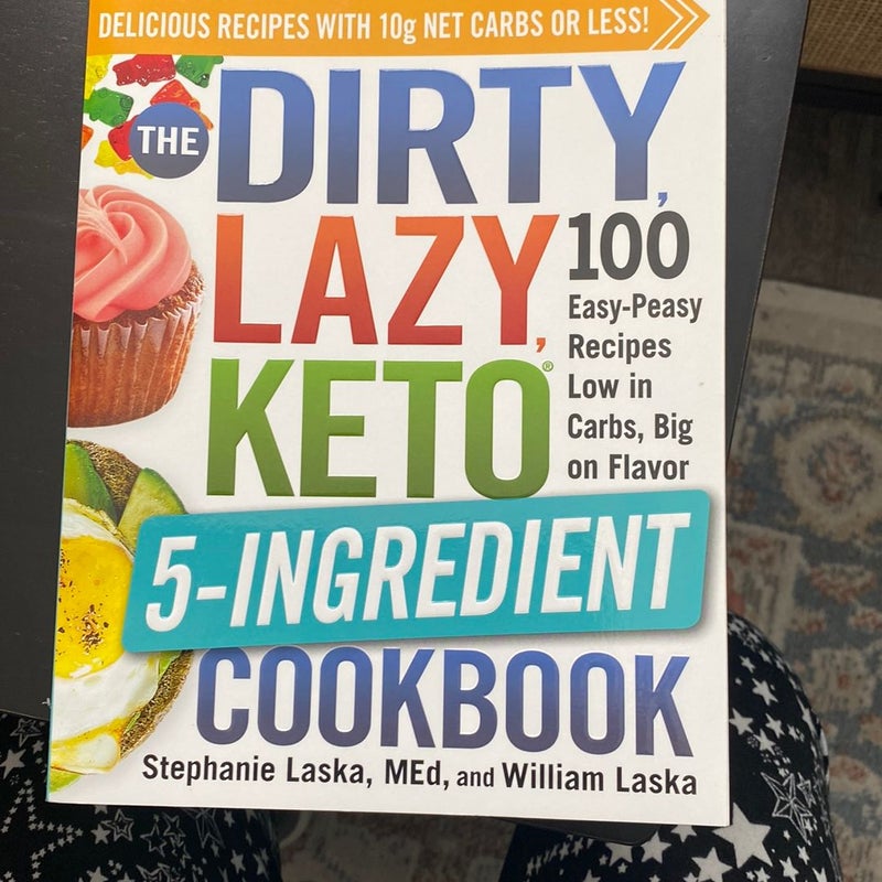 The DIRTY, LAZY, KETO 5-Ingredient Cookbook