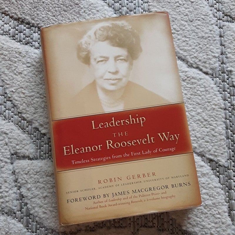 Leadership the Eleanor Roosevelt Way