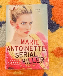 Marie Antoinette, Serial Killer