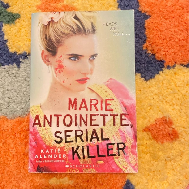 Marie Antoinette, Serial Killer