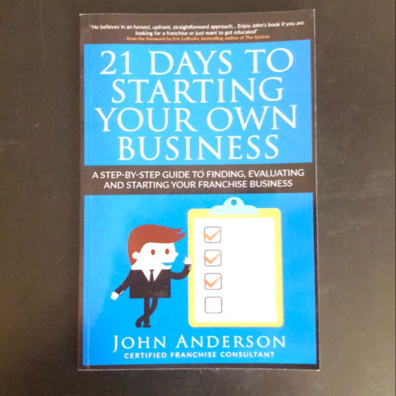 21 Days to Starting Your Own Business!