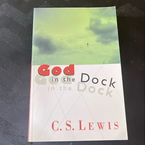 God in the Dock; Essays on Theology and Ethics