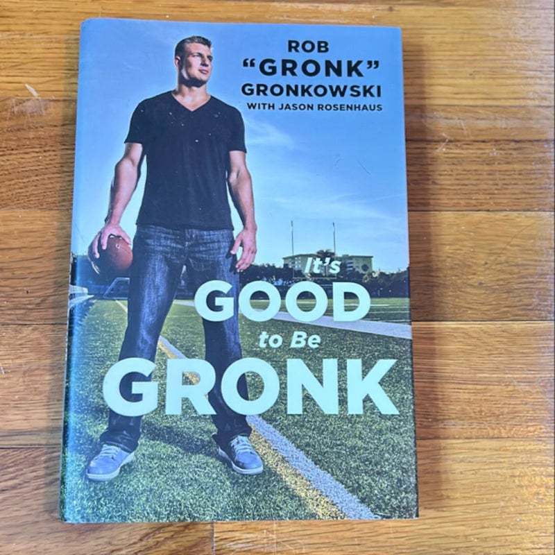 It's Good to Be Gronk