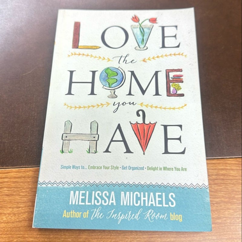 Love the Home You Have
