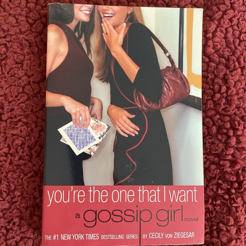 You're the One That I Want (Gossip Girl, #6) by Cecily von Ziegesar