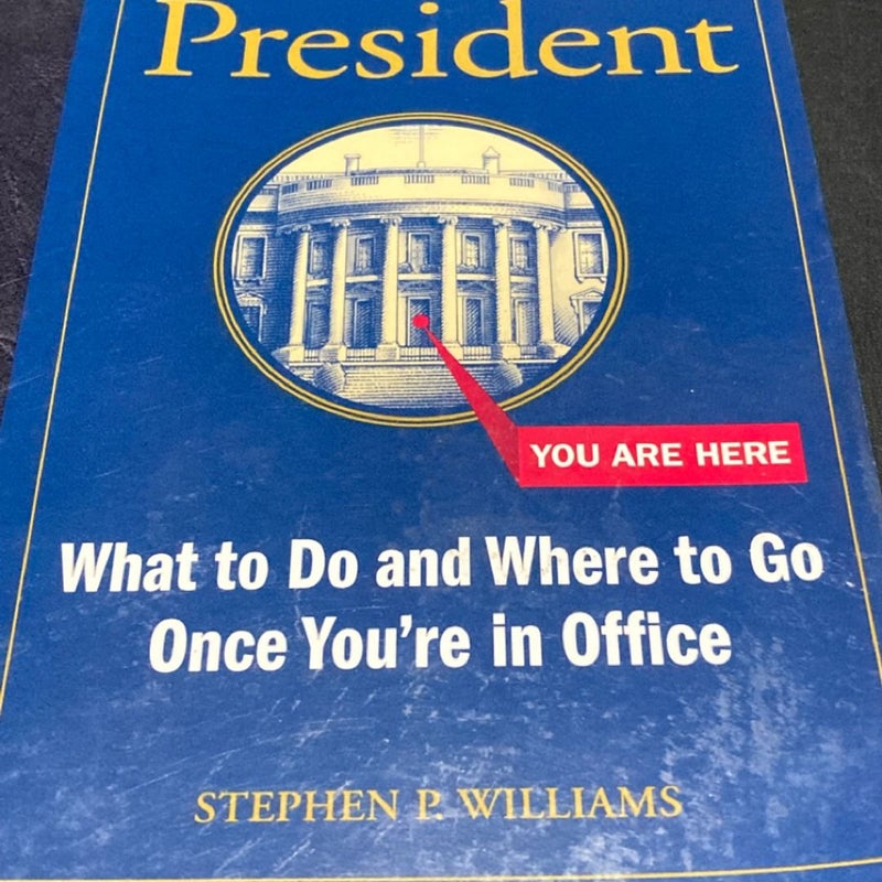 How to Be President