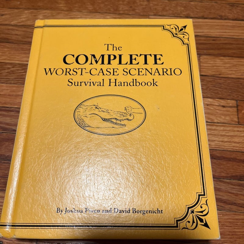 The Complete Worst-Case Scenario Survival Handbook