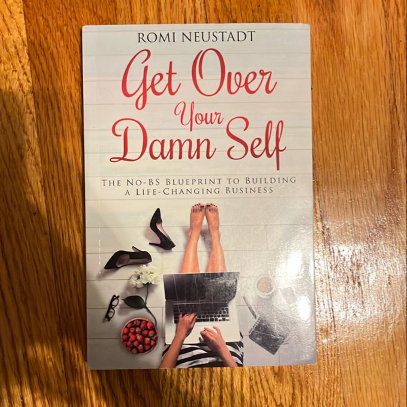 Get over Your Damn Self