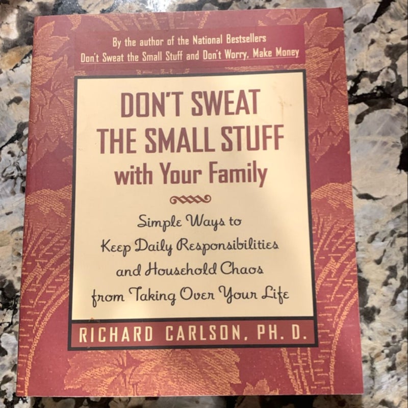 Don't Sweat the Small Stuff with Your Family